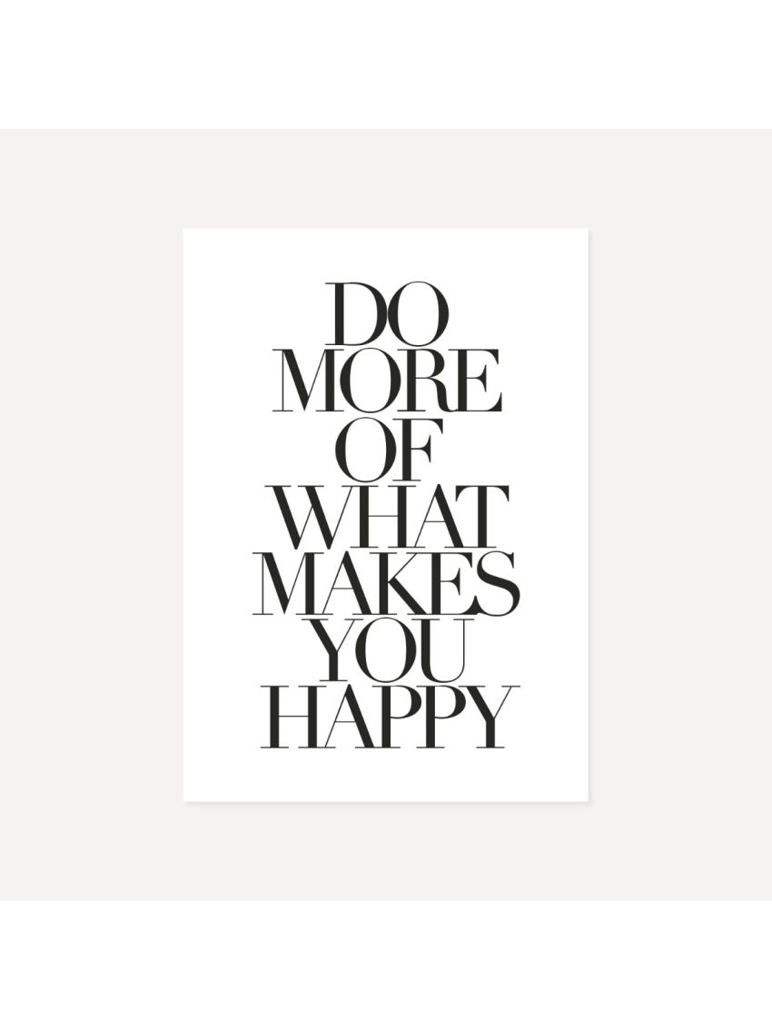 Do More Of What Makes You Happy | Poster