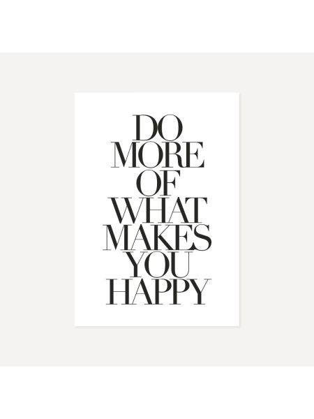 Do More Of What Makes You Happy | Poster